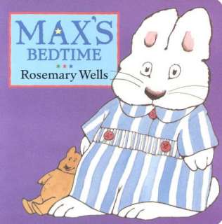 Max`s Bedtime by Rosemary Wells (Board Book)  
