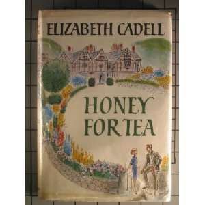  Honey for tea Elizabeth Cadell Books