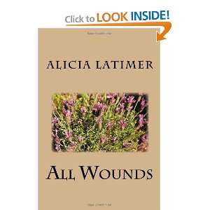  All Wounds (9781449536954) Alicia Latimer Books