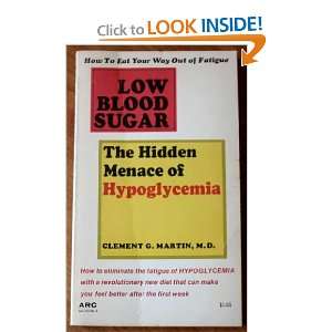   sugar; The hidden menace of hypoglycemia Clement G Martin Books