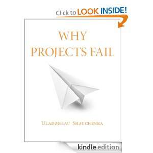 Why Projects Fail Uladzislau Shauchenka  Kindle Store