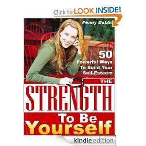   Strength to be Yourself 50 Powerful Ways to Boost Your Self Esteem