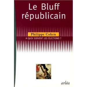   les elections? (French Edition) (9782869593664) Philippe Cohen Books