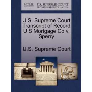   Mortgage Co v. Sperry (9781270037750): U.S. Supreme Court: Books