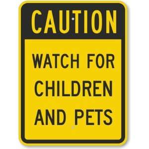  Caution   Watch For Children And Pets Diamond Grade Sign 