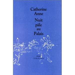    nuit pâle au palais (9782211046893) Catherine Anne Books