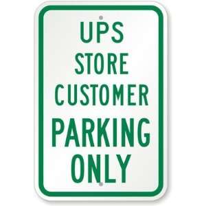  UPS Store Customer Parking Only Diamond Grade Sign, 18 x 