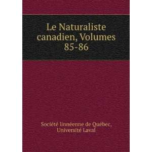  Le Naturaliste canadien, Volumes 85 86 UniversitÃ 