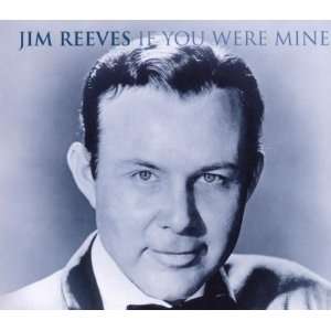  If You Were Mine Jim Reeves Music
