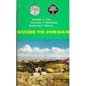    Guide to Jordan (The Ottoman Bank) Jordan Tourism Authority Books