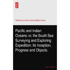  Pacific and Indian Oceans or, the South Sea Surveying and 