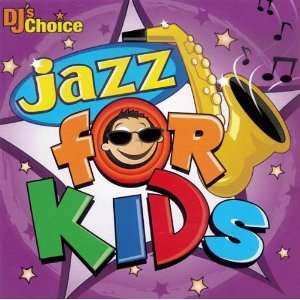  DJs Choice Jazz for Kids Various Artists Music