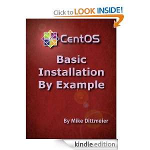 CentOS 6.2 Basic Installation By Example (CentOS 6.2 By Example) Mike 