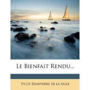  Le Bienfait Rendu (French Edition) (9781274745385 