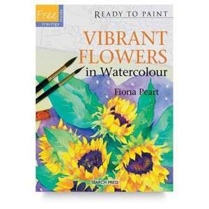  Search Press Ready to Paint Series   Vibrant Flowers in 