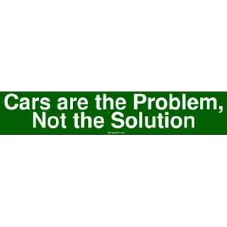 Cars are the Problem, Not the Solution MINIATURE Sticker 