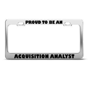 Proud To Be An Acquisition Analyst Career License Plate Frame 