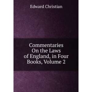 Commentaries On the Laws of England In Four Books; with an Analysis 