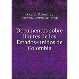   de Colombia Archivo General de Indias Ricardo S. Pereira  Books