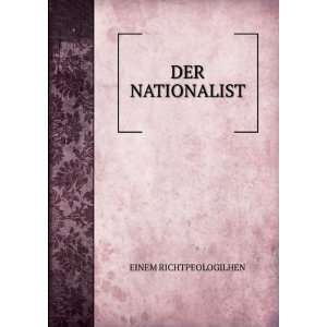  DER NATIONALIST EINEM RICHTPEOLOGILHEN Books