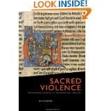 Sacred Violence The European Crusades to the Middle East, 1095 1396 
