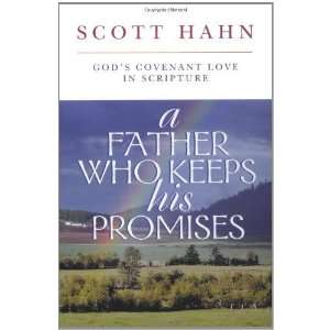  A Father Who Keeps His Promises Gods Covenant Love in 