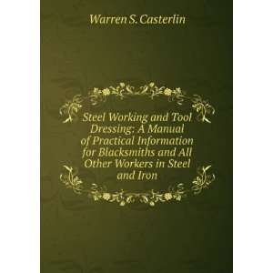   and All Other Workers in Steel and Iron Warren S. Casterlin Books