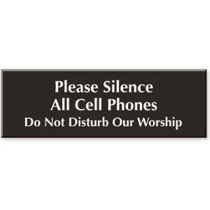  Please Silence All Cell Phones, Do Not Disturb Our Worship 
