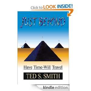 Just BeyondHave Time Will Travel Ted S. Smith  Kindle 