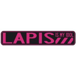   LAPIS IS MY IDOL  STREET SIGN