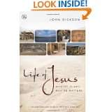 Life of Jesus Who He Is and Why He Matters by John Dickson (Aug 18 