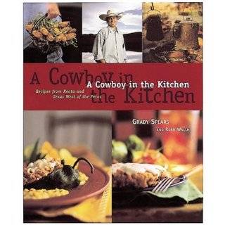 Cowboy in the Kitchen Recipes from Reata and Texas West of the 