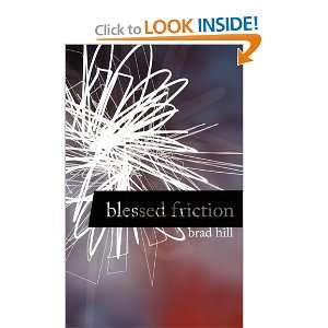  Blessed Friction [Paperback] Brad Hill Books