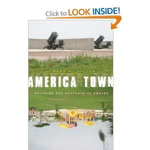  America Town Building the Outposts of Empire [Paperback 