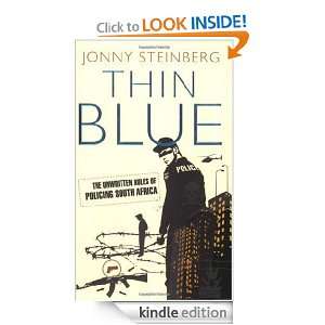 Thin Blue The Unwritten Rules of Policing South Africa Jonny 