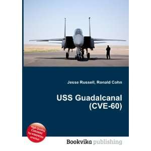  USS Guadalcanal (CVE 60) Ronald Cohn Jesse Russell Books