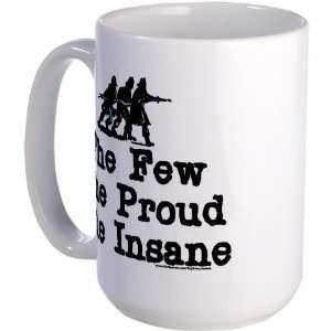The few, the proud, the insan Funny Large Mug by CafePress:  