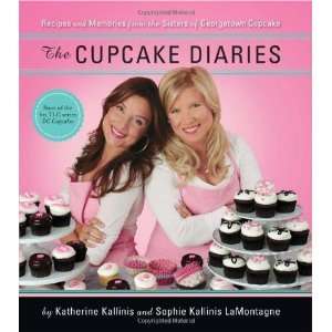  Cupcake Diaries Recipes and Memories from the Sisters of Georgetown 