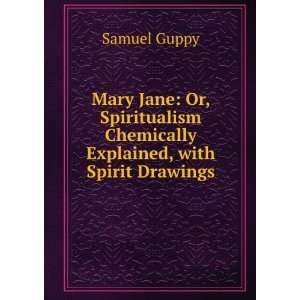   Chemically Explained, with Spirit Drawings Samuel Guppy Books