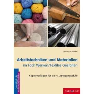 Arbeitstechniken und Materialien im Fach Werken / Textiles Gestalten 