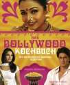 Das Bollywood Kochbuch Mit 80 indischen Originalrezepten