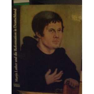 Martin Luther und die Reformation in Deutschland  Martin 