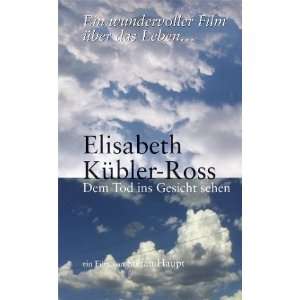 Elisabeth Kübler Ross   Dem Tod ins Gesicht sehen [VHS] Elisabeth 