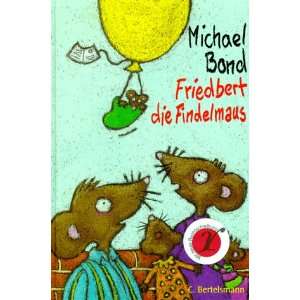 Friedbert, die Findelmaus. ( Ab 6 J.)  Michael Bond 
