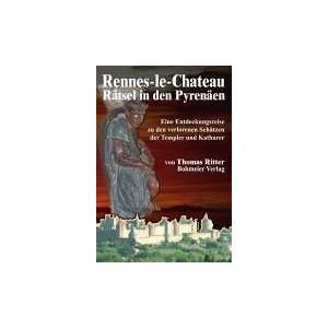 Rennes le Chateau Rätsel in den Pyrenäen. Eine Entdeckungsreise zu 