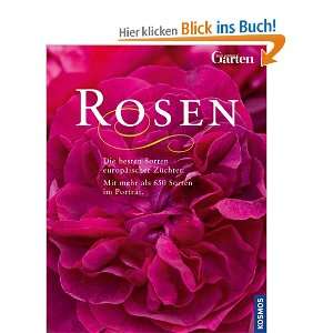 Rosen Die besten Sorten europäischer Züchter. Mit mehr als 650 