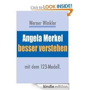 Angela Merkel besser verstehen mit dem 123 Modell. (Prominente besser 