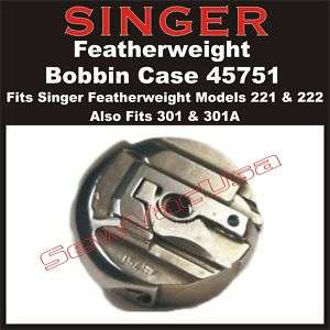 SINGER Bobbin Case Fits 301 301A 221 222 Featherweight # 45751  