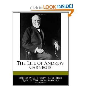  The Life of Andrew Carnegie (9781240862641) SB Jeffrey 
