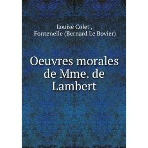   de Mme. de Lambert Fontenelle (Bernard Le Bovier) Louise Colet